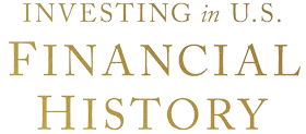 Investing in U.S. Financial History: Understanding the Past to Forecast the Future