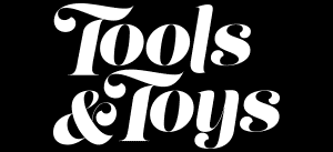 Tools & Toys