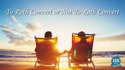 To Roth Convert or Not To Roth Convert