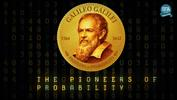 Pioneers of Probability: Galileo Galilei