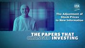 The Papers that Changed Investing: The Adjustment of Stock Prices to New Information