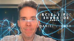 The Scientific Investor: Daniel Crosby