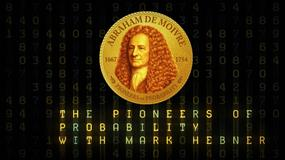 Pioneers of Probability: Abraham De Moivre