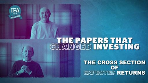 The Papers that Changed Investing: The Cross Section of Expected Returns