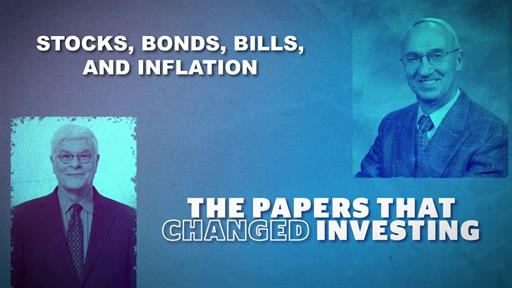 The Papers that Changed Investing: Stocks, Bonds, Bills, and Inflation