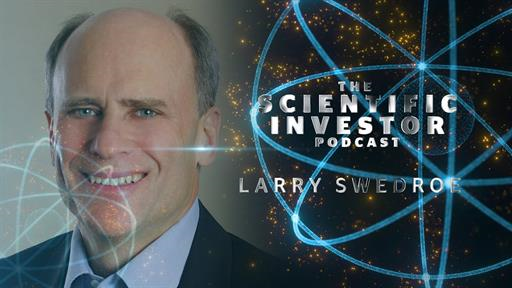 The Scientific Investor: Larry Swedroe